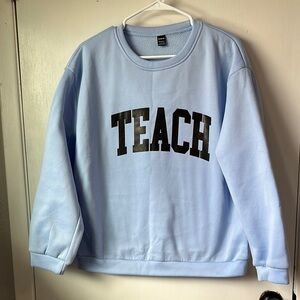 Light Blue 'Teach' Sweatshirt